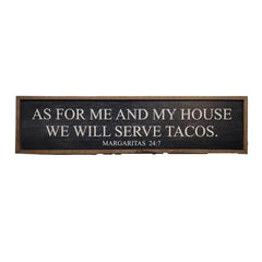 As For Me And My House We Will Eat Tacos - Sign
