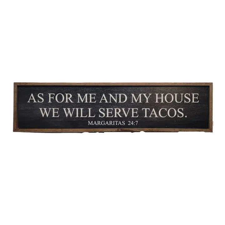 We Will Serve Taco's Black Sign - Kitchen Décor