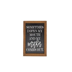 Sometimes I Open My Mouth / Mom - Box Sign