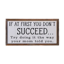If At First You Don't Succeed Mother's Day Sign - Home Décor