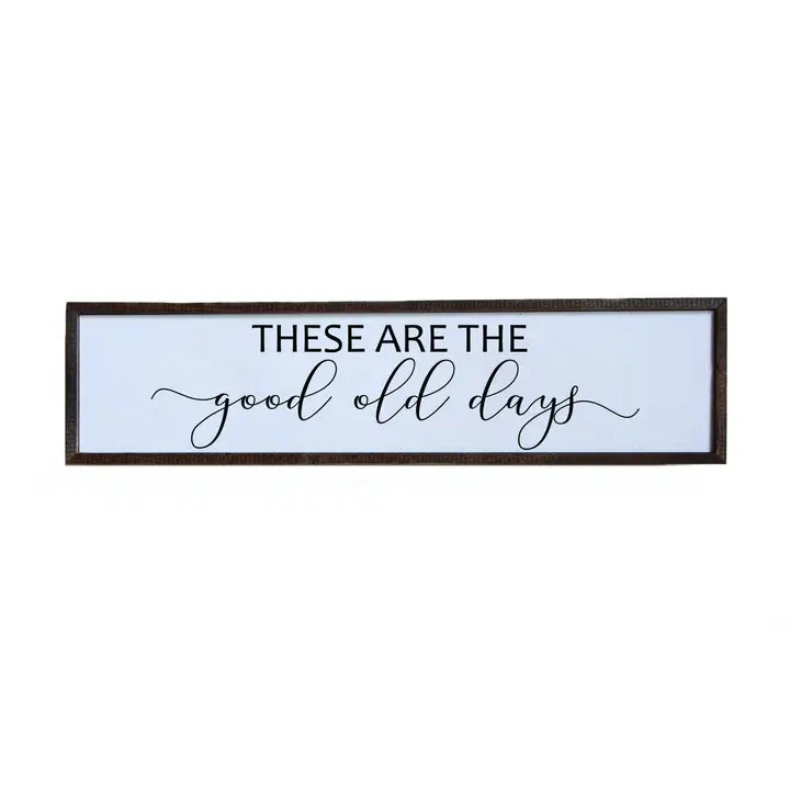 These Are the Good Old Sign