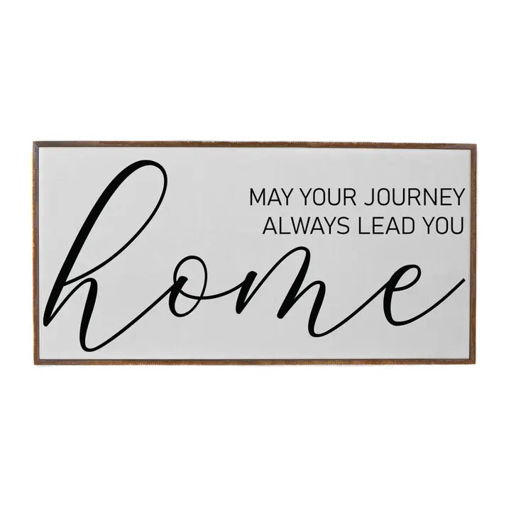 May Your Journey Always Lead You Home Large White Sign
