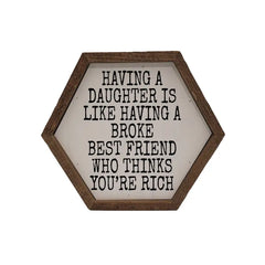Broke Best Friend - Mothers Day Hexagon Sign