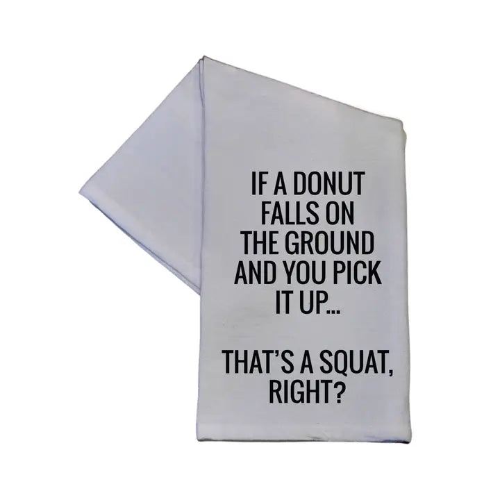 If A Donut Falls On The Ground And You Pick It Up - Tea Towel