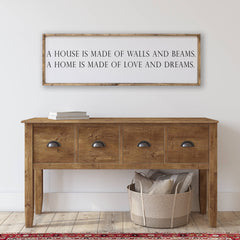 A House is Made of Walls and Beams - Sign