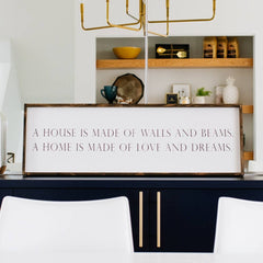 A House is Made of Walls and Beams - Sign