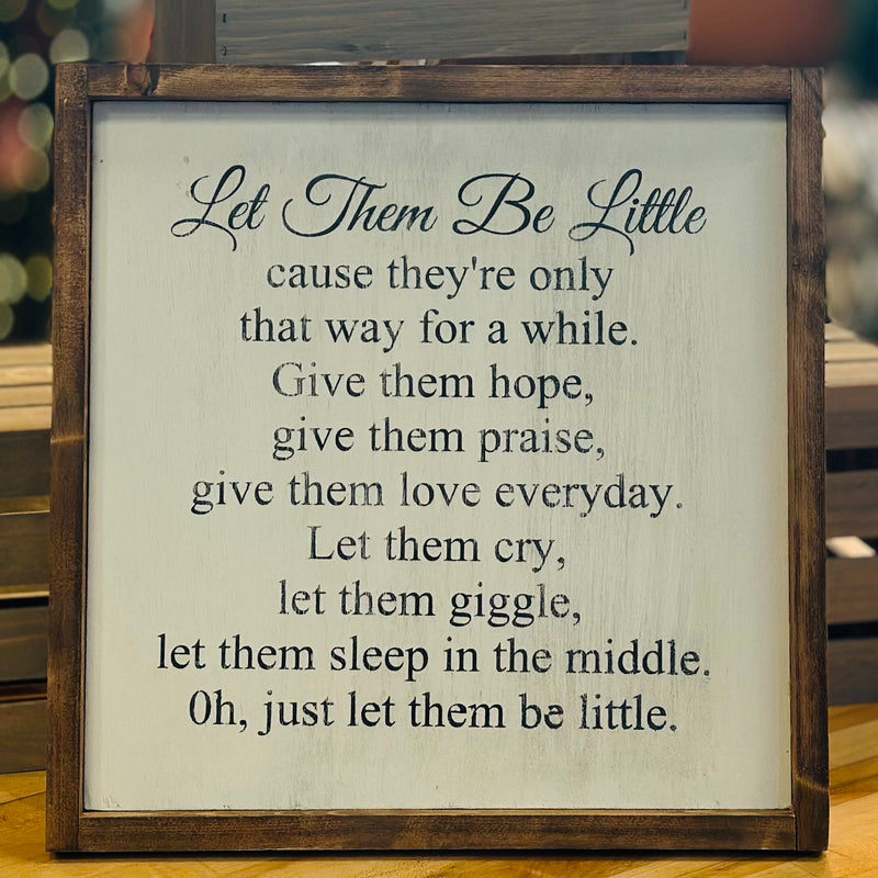 Let Them Be Little - Farmhouse Sign