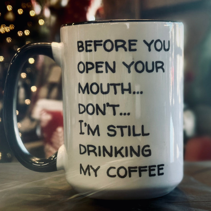 Before You Open Your Mouth - Mug