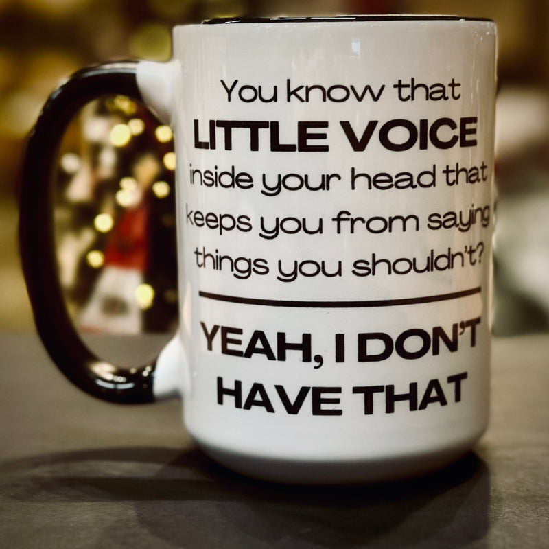You Know That Little Voice - Mug