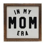 In My Mom Era Sign