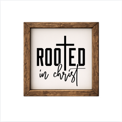 Rooted in Christ – Rustic Wood Framed Sign