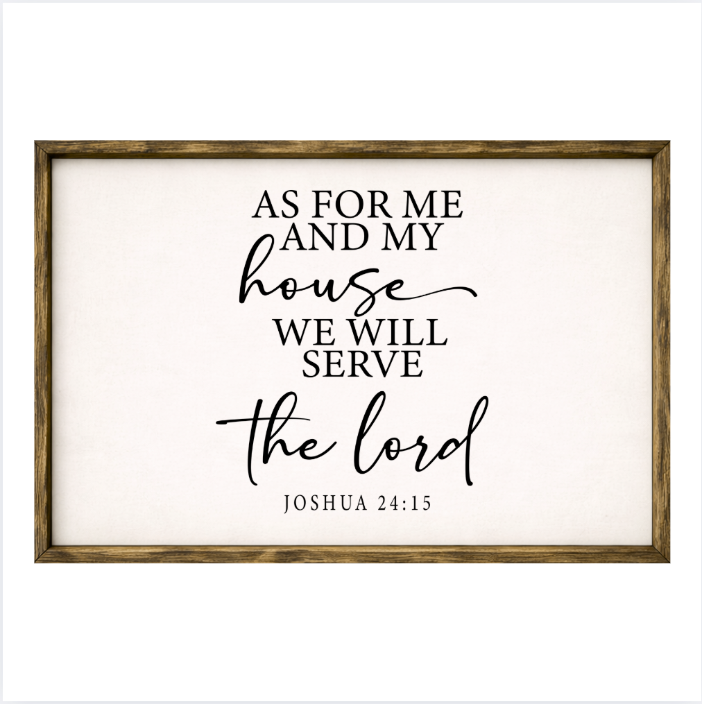 As For Me And My House – Rustic Wood Framed Sign