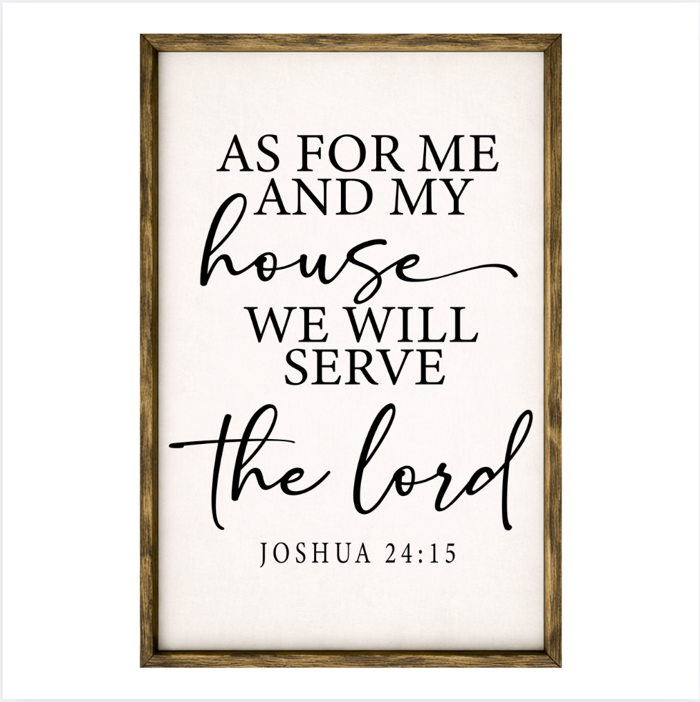As For Me And My House – Rustic Wood Framed Sign
