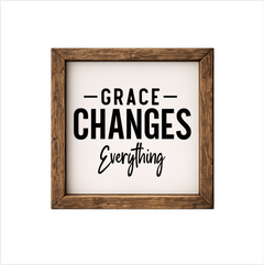 Grace Changes Everything – Rustic Wood Framed Sign