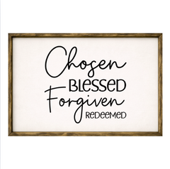 Chosen Blessed Forgiven Redeemed – Rustic Wood Framed Sign (Template) (Copy)