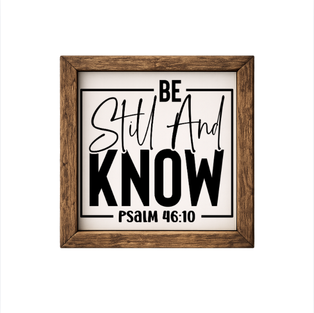 Be Still and Know I am God – Rustic Wood Framed Sign