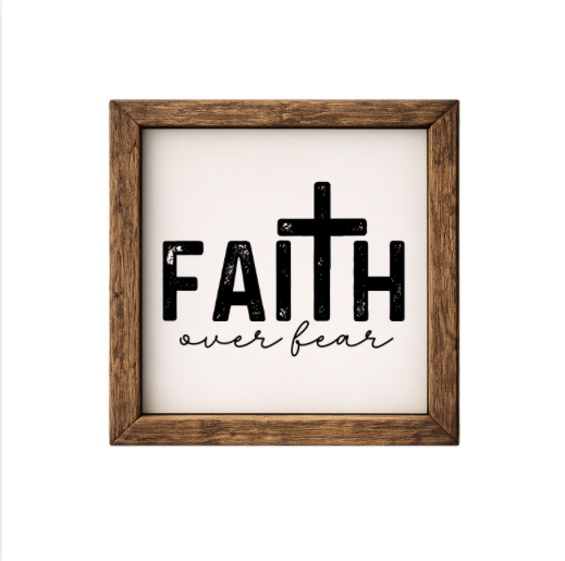 Faith Over Fear – Rustic Wood Framed Sign