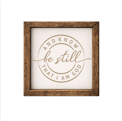 Be Still and Know That I Am God – Rustic Wood Framed Sign