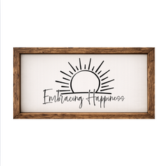 Embracing Happiness – Rustic Wood Framed Sign