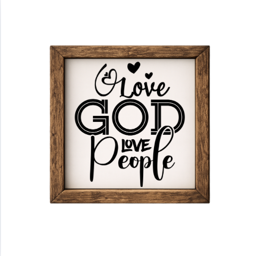 Love God, Love People – Rustic Wood Framed Sign