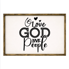 Love God, Love People – Rustic Wood Framed Sign