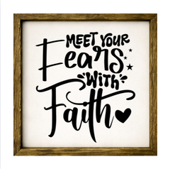 Meet Your Fears With Faith – Rustic Wood Framed Sign