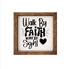 Walk by Faith Not by Sight – Rustic Wood Framed Sign