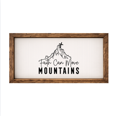 Faith Can Move Mountains – Rustic Wood Framed Sign