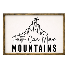 Faith Can Move Mountains – Rustic Wood Framed Sign
