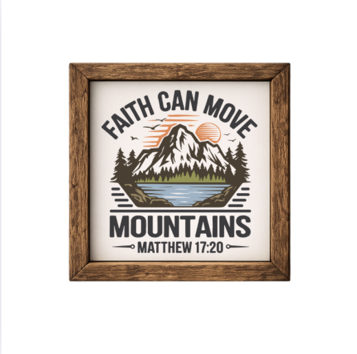 Faith Can Move Mountains – Rustic Wood Framed Sign