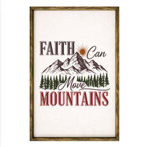 Faith Can Move Mountains – Rustic Wood Framed Sign