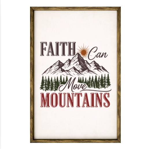 Faith Can Move Mountains – Rustic Wood Framed Sign