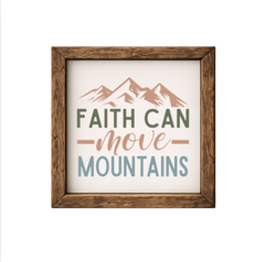 Faith Can Move Mountains – Rustic Wood Framed Sign