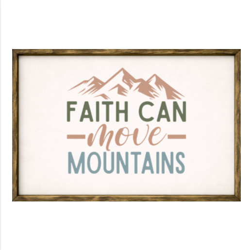 Faith Can Move Mountains – Rustic Wood Framed Sign