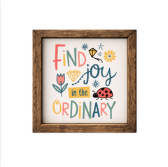 Find Joy In The Ordinary – Rustic Wood Framed Sign