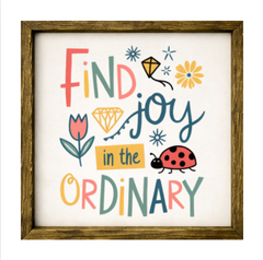 Find Joy In The Ordinary – Rustic Wood Framed Sign