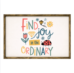 Find Joy In The Ordinary – Rustic Wood Framed Sign