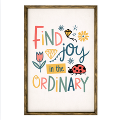 Find Joy In The Ordinary – Rustic Wood Framed Sign