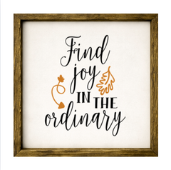 Find Joy In The Ordinary – Rustic Wood Framed Sign (Copy)