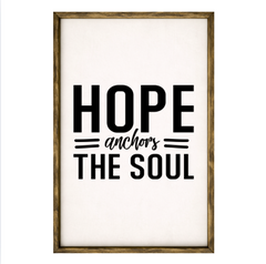 Hope Anchors The Soul – Rustic Wood Framed Sign
