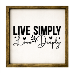 Live Simply, Love Deeply – Rustic Wood Framed Sign