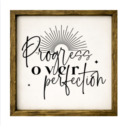 Progress Over Perfection – Rustic Wood Framed Sign