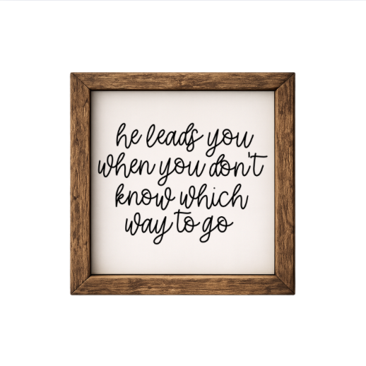 He Leads You – Rustic Wood Framed Sign