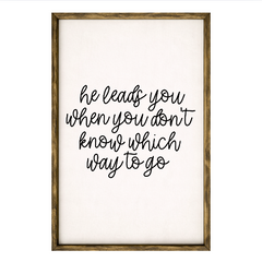 He Leads You – Rustic Wood Framed Sign