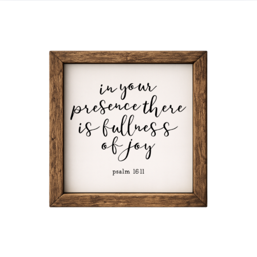 In Your Presence There is Fullness of Joy – Rustic Wood Framed Sign