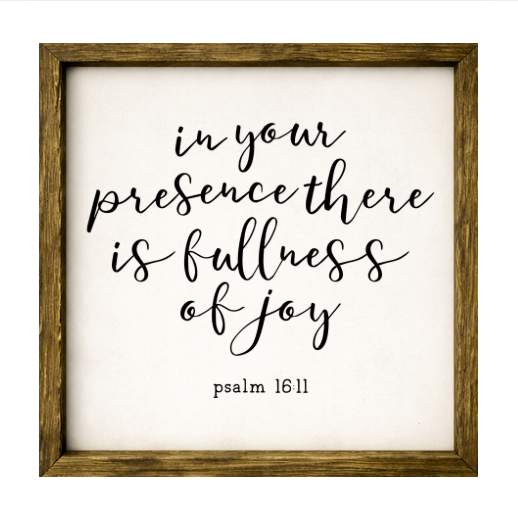In Your Presence There is Fullness of Joy – Rustic Wood Framed Sign