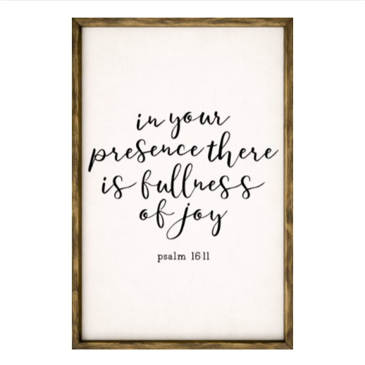 In Your Presence There is Fullness of Joy – Rustic Wood Framed Sign