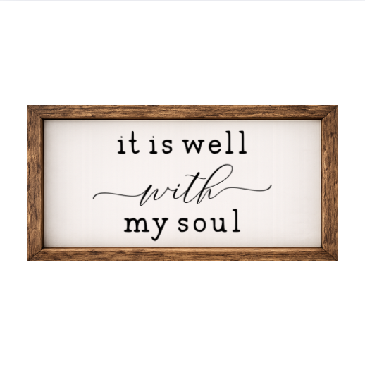 It is Well with My Soul – Rustic Wood Framed Sign