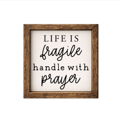 Life is Fragile Handle with Prayer – Rustic Wood Framed Sign