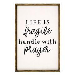 Life is Fragile Handle with Prayer – Rustic Wood Framed Sign